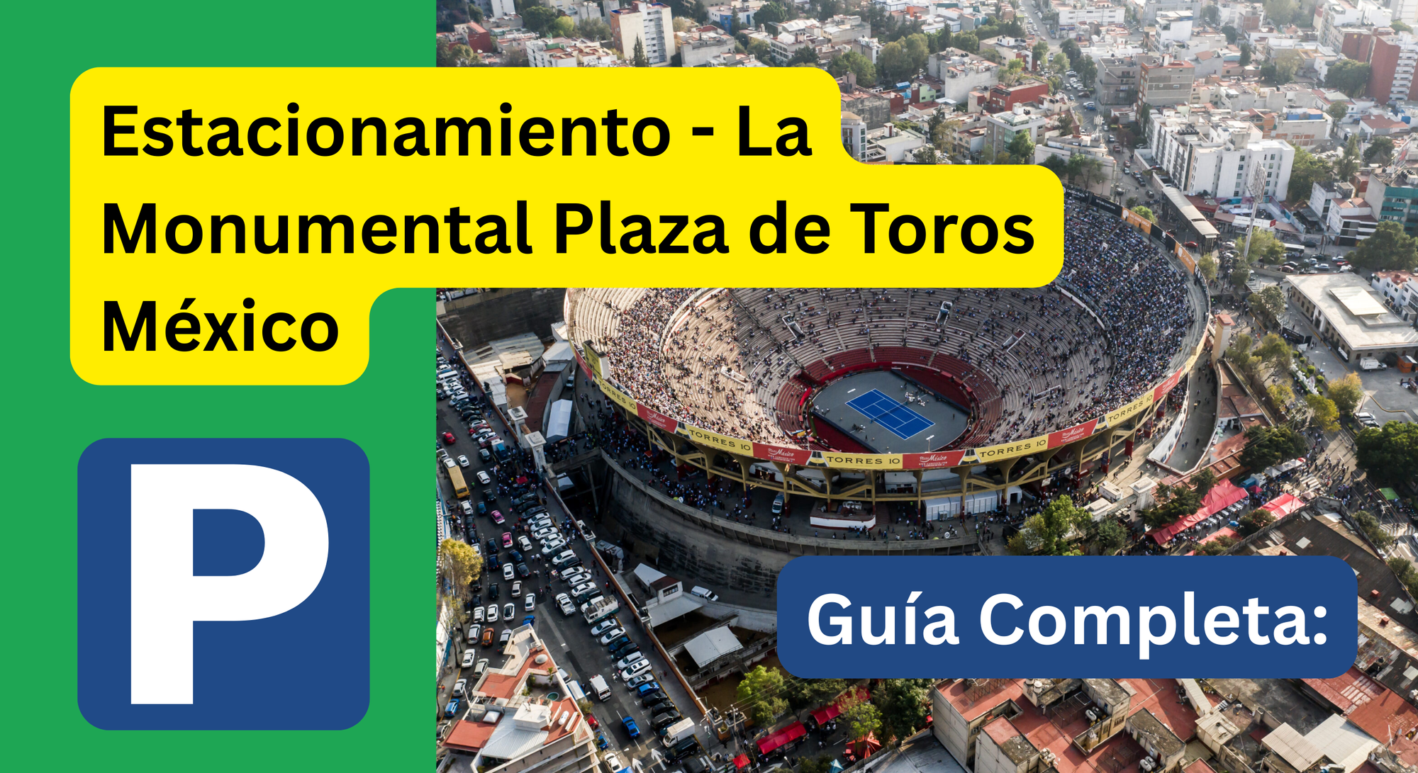 🚗 Guía Completa: Estacionamiento Parkeo - La Monumental Plaza de Toros México