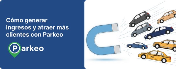 Negocio de estacionamiento en CDMX: Cómo generar ingresos y atraer más clientes con Parkeo