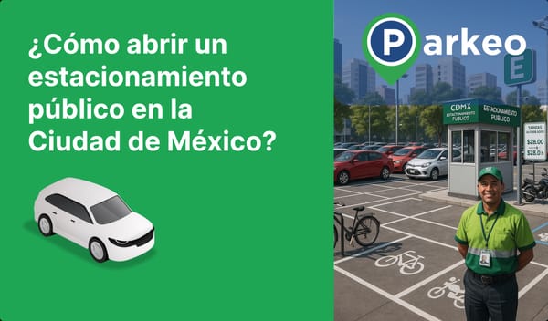 Cómo abrir un estacionamiento público en la Ciudad de México (pt.1)