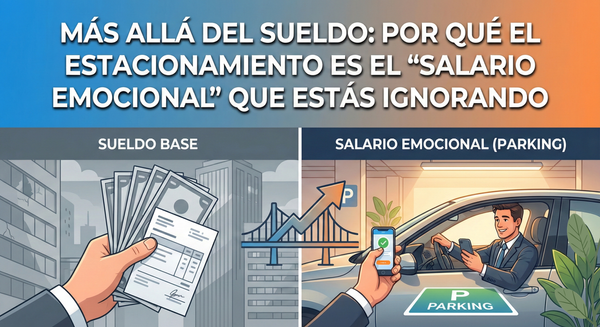 Más allá del Sueldo: Por qué el estacionamiento es el "Salario Emocional" que estás ignorando