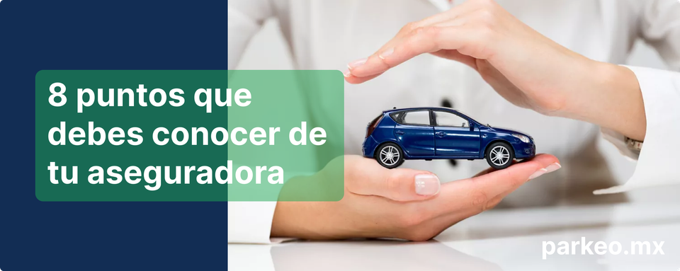 8 Puntos Importantes que Debes Conocer de tu Aseguradora para Mantener tu Auto Seguro