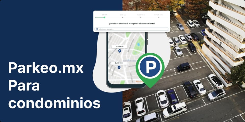 Aumenta los ingresos de tu condominio con Parkeo.mx: La solución inteligente para rentar espacios de estacionamiento